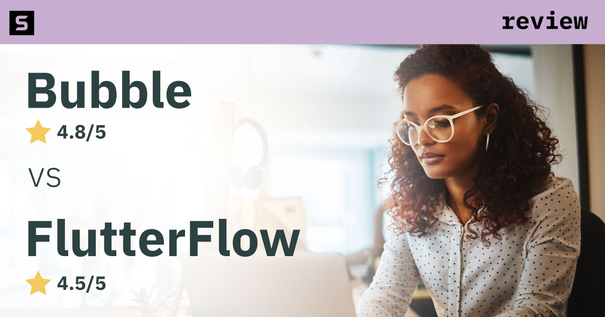 Bubble vs Flutterflow review.